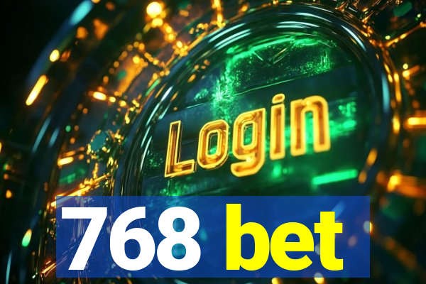 768 bet